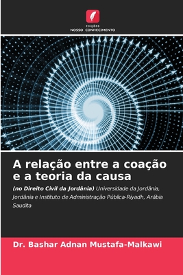 A rela??o entre a coa??o e a teoria da causa - Adnan Mustafa-Malkawi, Bashar, Dr.