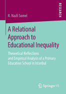 A Relational Approach to Educational Inequality: Theoretical Reflections and Empirical Analysis of a Primary Education School in Istanbul
