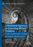 A Relational Approach to Governing Wicked Problems: From Governance Failure to Failure Governance