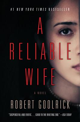 A Reliable Wife - Goolrick, Robert