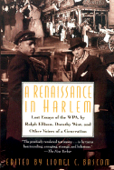 A Renaissance in Harlem: Lost Essays of the Wpa, by Ralph Ellison, Dorothy West, and Other Voices of a Generation