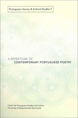 A Repertoire of Contemporary Portuguese Poetry: Volume 7 - Mendes, Victor K (Editor)