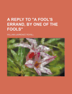 A Reply to a Fool's Errand, by One of the Fools