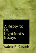 A Reply to Dr. Lightfoot's Essays