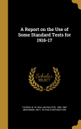 A Report on the Use of Some Standard Tests for 1916-17