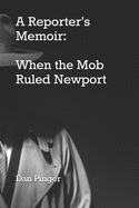 A Reporter's Memoir: When the Mob Ruled Newport
