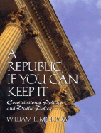 A Republic If You Can Keep It: Constitutional Politics and Public Policy