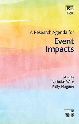 A Research Agenda for Event Impacts - Wise, Nicholas (Editor), and Maguire, Kelly (Editor)