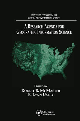 A Research Agenda for Geographic Information Science - McMaster, Robert B. (Editor), and Usery, E. Lynn (Editor)