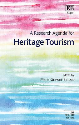 A Research Agenda for Heritage Tourism - Gravari-Barbas, Maria (Editor)