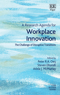 A Research Agenda for Workplace Innovation: The Challenge of Disruptive Transitions