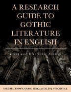 A Research Guide to Gothic Literature in English: Print and Electronic Sources