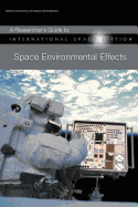 A Researcher's Guide to: International Space Station - Space Environmental Effects