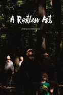A Restless Art: How participation won, and why it matters