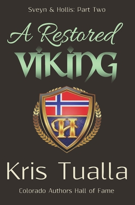 A Restored Viking: Sveyn & Hollis: Part Two - Tualla, Kris