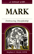 A Retreat with Mark: Embracing Discipleship