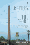 A Return to the 'Boro: Life in a Southern Town during Depression and War