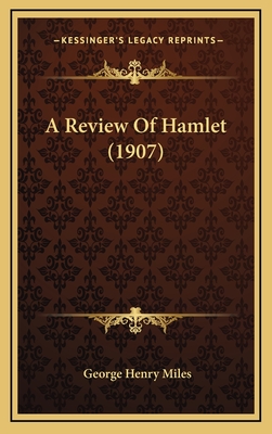 A Review of Hamlet (1907) - Miles, George Henry