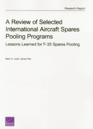 A Review of Selected International Aircraft Spares Pooling Programs: Lessons Learned for F-35 Spares Pooling