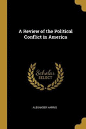 A Review of the Political Conflict in America