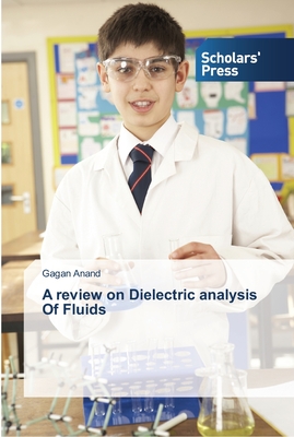 A review on Dielectric analysis Of Fluids - Anand, Gagan