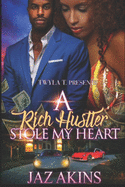 A Rich Hustler Stole My Heart