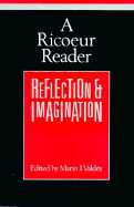 A Ricoeur Reader: Reflection and Imagination - Rico, Paul, and Ricoeur, Paul, and Valdes, Mario J (Editor)