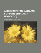 A Ride in Petticoats and Slippers [Through Morocco].