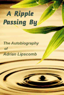 A Ripple Passing By: The Autobiography of Adrian Lipscomb