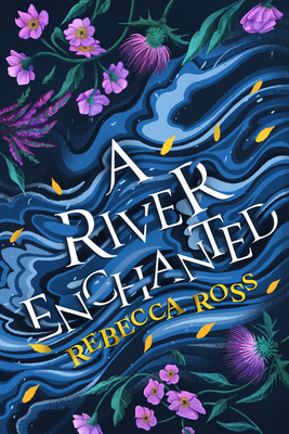 A River Enchanted - Ross, Rebecca