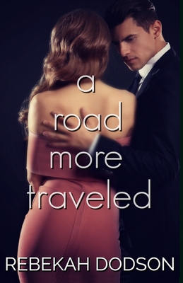 A Road More Traveled - Dodson, Rebekah