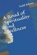 A Road of Spirituality and Wellness