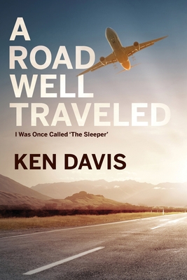 A Road Well Traveled: I Was Once Called The Sleeper - Davis, Ken