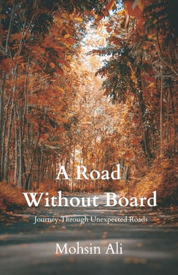 A Road Without Board - Ali, Mohsin