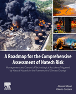A Roadmap for the Comprehensive Assessment of Natech Risk: Management and Control of Technological Accidents Triggered by Natural Hazards in the Framework of Climate Change