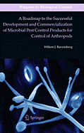 A Roadmap to the Successful Development and Commercialization of Microbial Pest Control Products for Control of Arthropods