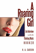 A Roaring Girl: An Interview with the Thinking Man's Hooker