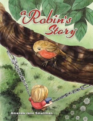 A Robin's Story - Smallman, Amanda Jane