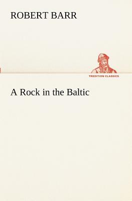 A Rock in the Baltic - Barr, Robert