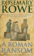 A Roman Ransom - Rowe, Rosemary
