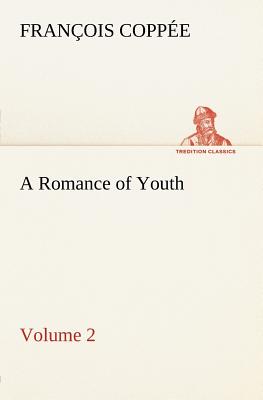 A Romance of Youth - Volume 2 - Coppe, Franois