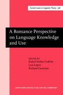 A Romance Perspective on Language Knowledge and Use: Selected Papers from the 31st Linguistic Symposium on Romance Languages (Lsrl), Chicago, 19-22 April 2001