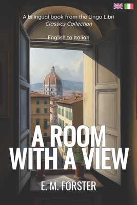 A Room with a View (Translated): English - Italian Bilingual Edition - Libri, Lingo (Translated by), and Forster, E M