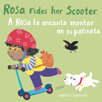 A Rosa Le Encanta Montar En Su Patineta/Rosa Rides Her Scooter - Canetti, Yanitzia (Translated by)