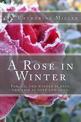 A Rose in Winter - Miller, Catherine