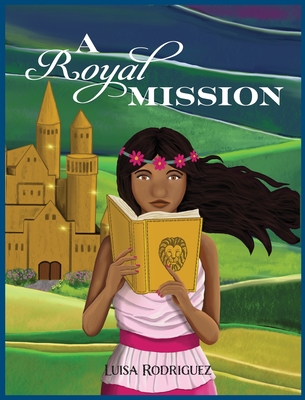 A Royal Mission - Rodriguez, Luisa