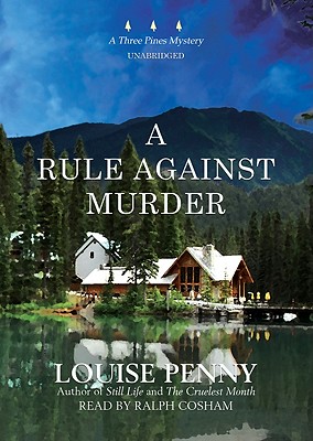 A Rule Against Murder - Penny, Louise, and Cosham, Ralph (Read by)