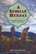 A Russian Herbal: Traditional Remedies for Health and Healing