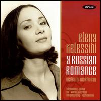 A Russian Romance - Elena Kelessidi (soprano); Malcolm Martineau (piano)