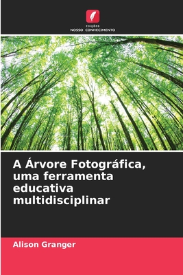 A ?rvore Fotogrfica, uma ferramenta educativa multidisciplinar - Granger, Alison